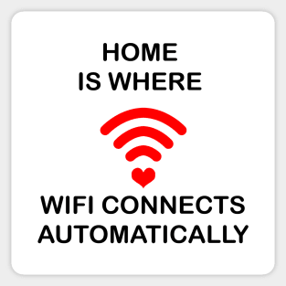 Home Is Where Wifi Connects Automatically Sticker